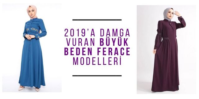 2019’a Damga Vuran Büyük Beden Ferace Modelleri