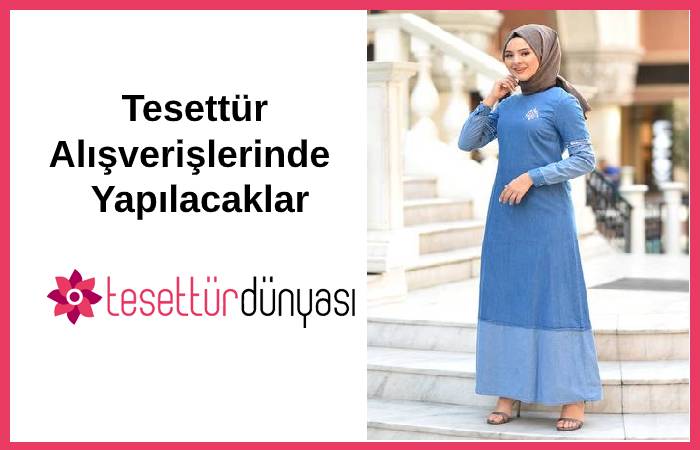 Tesettür Alışverişlerinde Yapılacaklar