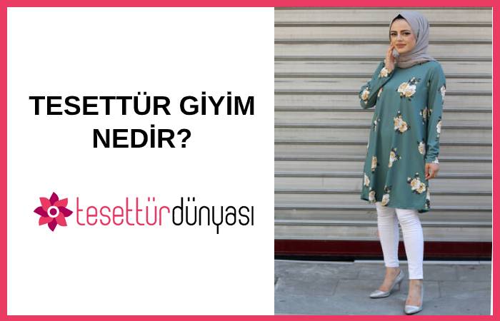 Tesettür Giyim Nedir?